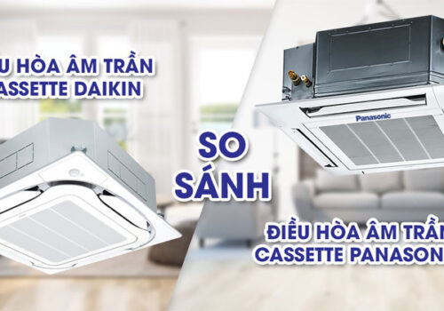 [A đến Z] So sánh máy lạnh âm trần Daikin và Panasonic