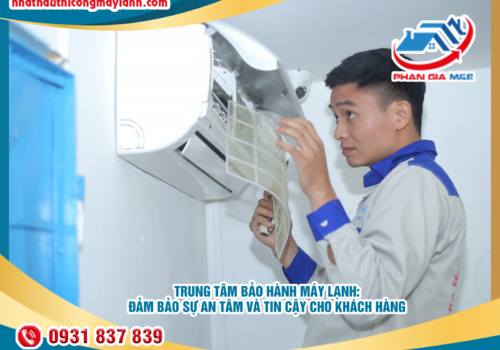 Trung tâm bảo hành máy lạnh – Đảm bảo sự an tâm và tin cậy