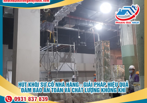 Hút khói sự cố nhà hàng – Giải pháp hiệu quả để đảm bảo an toàn