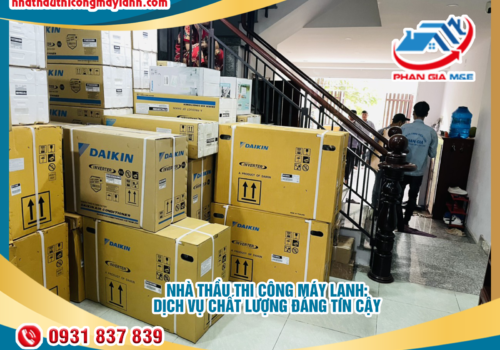 Nhà thầu thi công máy lạnh – Dịch vụ chất lượng đáng tin cậy