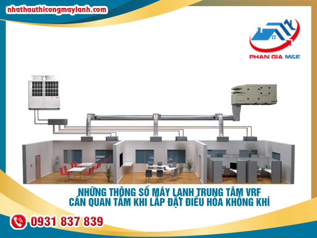 Những thông số máy lạnh trung tâm VRF cần quan tâm khi lắp đặt