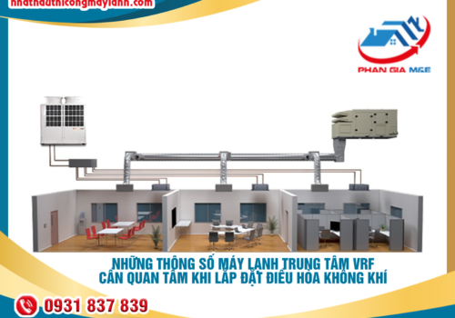 Những thông số máy lạnh trung tâm VRF cần quan tâm khi lắp đặt