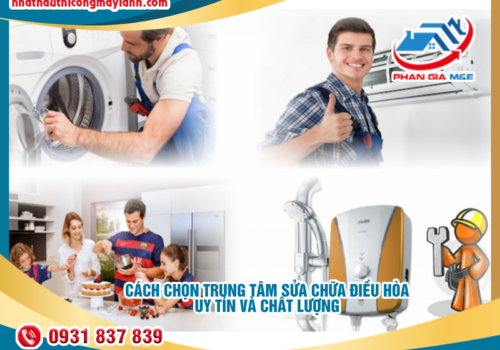 Cách chọn trung tâm sửa chữa điều hòa uy tín và chất lượng