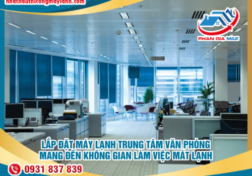 Lắp đặt máy lạnh trung tâm văn phòng – không gian làm việc mát lạnh