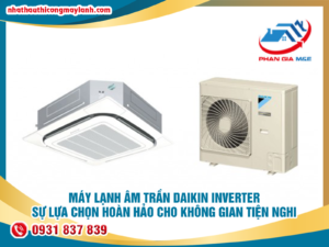 Read more about the article Máy lạnh âm trần Daikin Inverter – Sự lựa chọn cho không gian