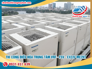 Read more about the article Thi công điều hòa trung tâm VRF – FSV – EX2/U-ME2H7