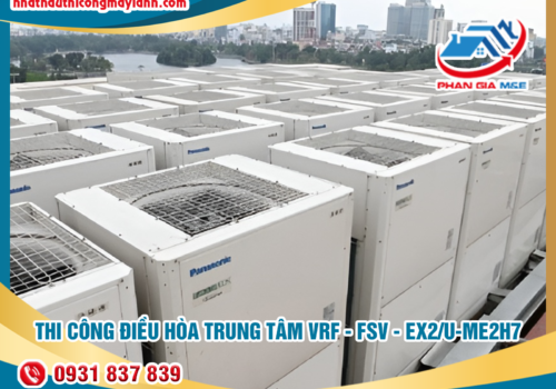 Thi công điều hòa trung tâm VRF – FSV – EX2/U-ME2H7