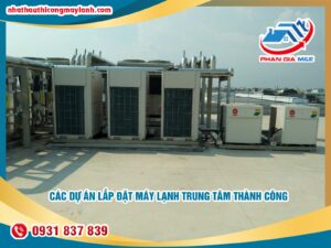 Read more about the article Các dự án lắp đặt máy lạnh trung tâm thành công