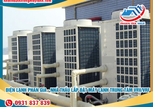 Điện Lạnh Phan Gia – Nhà thầu lắp đặt máy lạnh trung tâm VRV/VRF