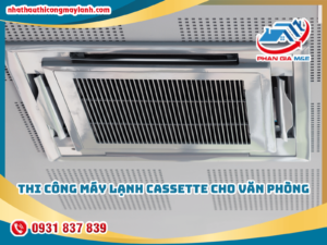 Read more about the article Thi công máy lạnh cassette cho văn phòng