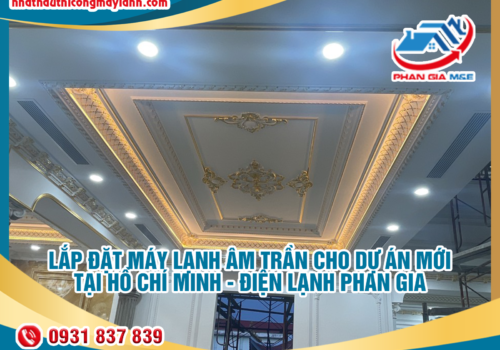 Lắp đặt máy lạnh âm trần cho dự án mới tại Hồ Chí Minh