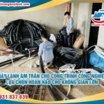 Máy Lạnh Âm Trần Cho Công Trình Công Nghiệp