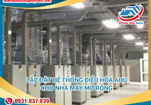 Lắp đặt hệ thống điều hòa AHU cho Nhà máy mở rộng