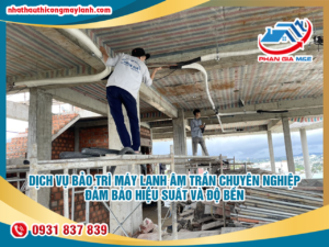 Read more about the article Dịch vụ bảo trì máy lạnh âm trần chuyên nghiệp