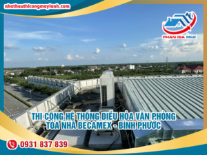 Read more about the article Thi công hệ thống điều hòa văn phòng tòa nhà Becamex