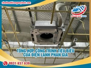 Read more about the article Một số dự án tiêu biểu đầu năm 2024 của Điện Lạnh Phan Gia