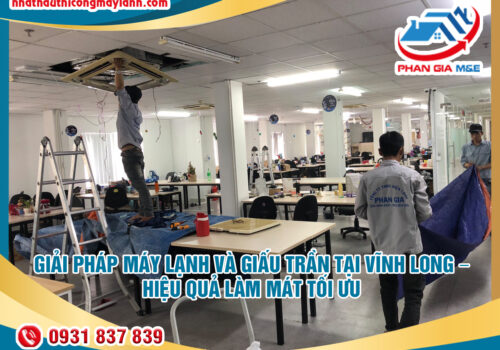 Giải pháp máy lạnh và giấu trần tại Vĩnh Long – Hiệu quả làm mát tối ưu