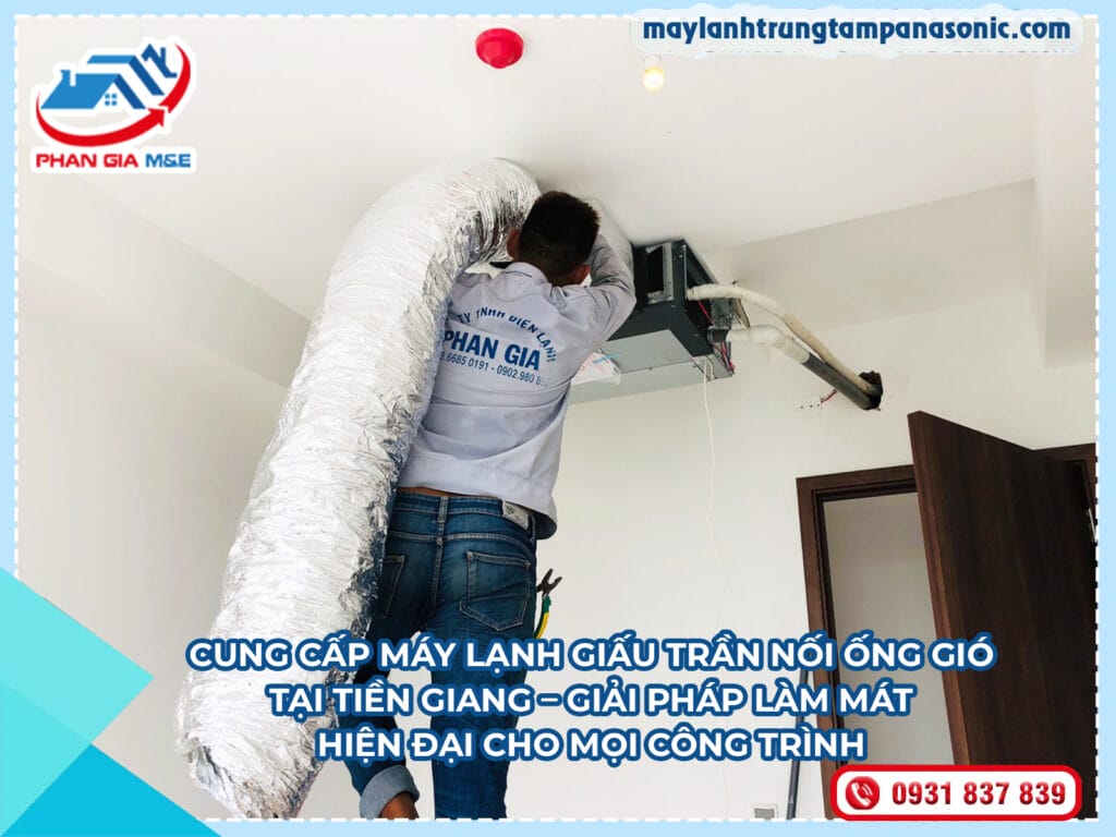 Read more about the article Cung Cấp Máy Lạnh Giấu Trần Nối Ống Gió Tại Tiền Giang – Giải Pháp Làm Mát Hiện Đại Cho Mọi Công Trình