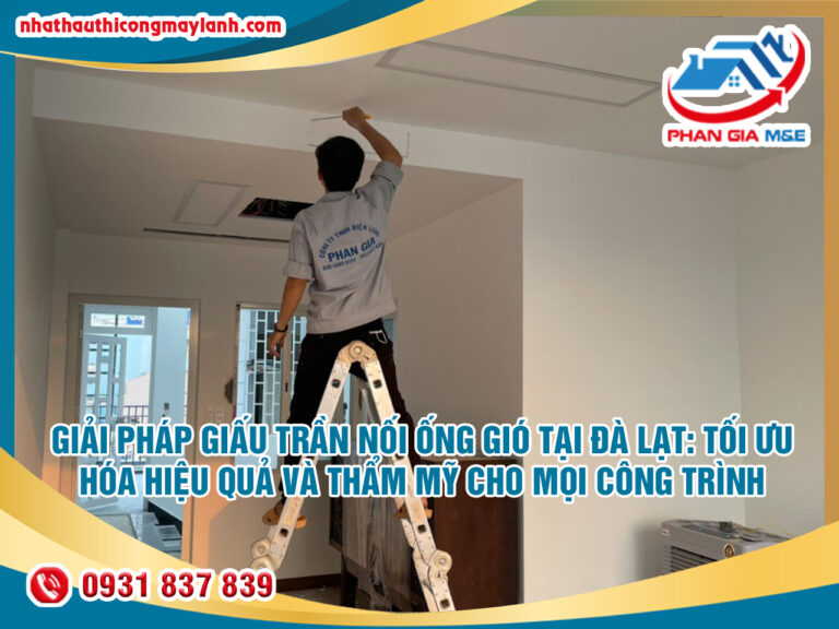 Giải pháp giấu trần nối ống gió tại Đà Lạt